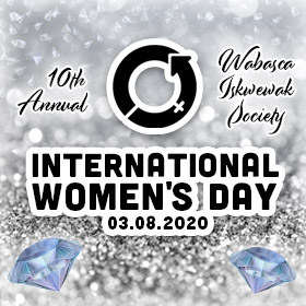 International Woman’s Day 2020 – Wabasca Iskwewak Society