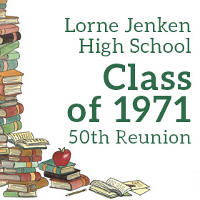 Lorne Jenken Reunion – Class of 1971