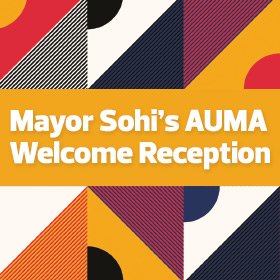 Mayor Sohi’s AUMA Welcome Reception