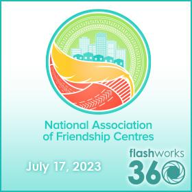 National Assoc of Friendship Centres – July 17th – 360 Video Booth